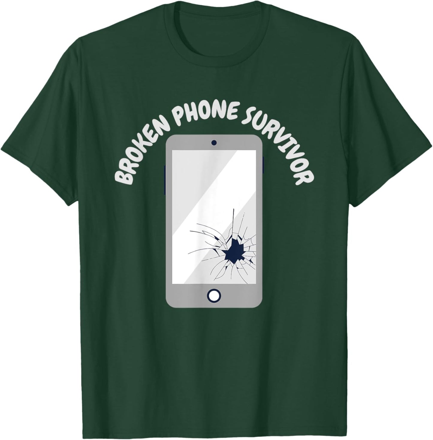 Cell Phones Funny Broken Phone Survivor T-Shirt - T-Shirt | Forest