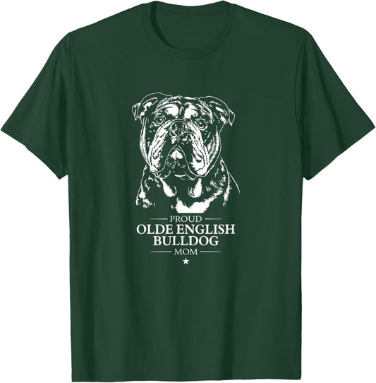 Proud Olde English Bulldog mom dog Olde English Bulldog dog Men Women T-Shirt - T-Shirt | Forest