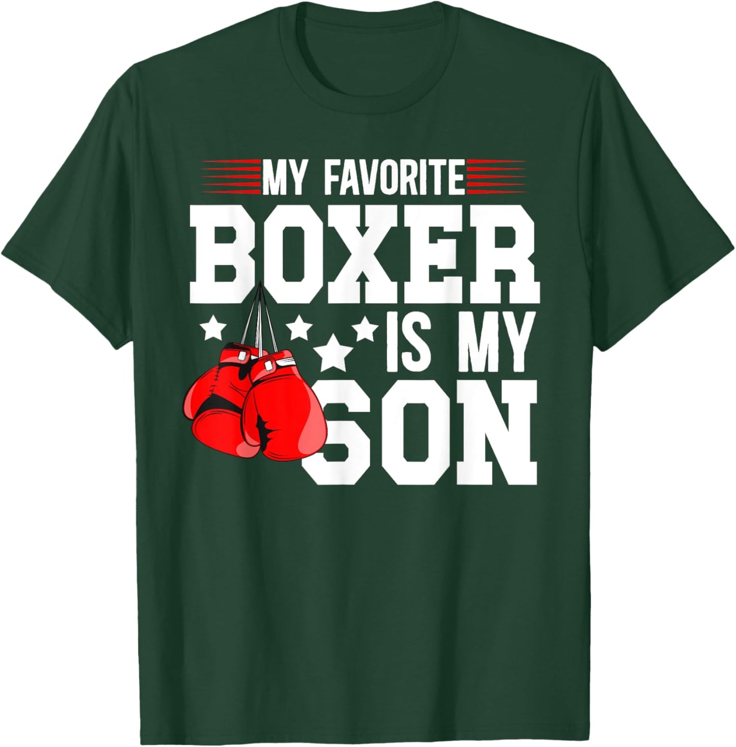 My Favorite Boxer Is My Son Boxing Dad Boxing Father T-Shirt - T-Shirt | Forest