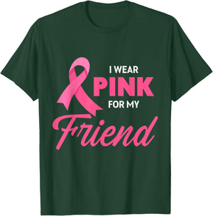 Breast Cancer Support I Wear Pink For My Friend Pink Ribbon T-Shirt - T-Shirt | Forest
