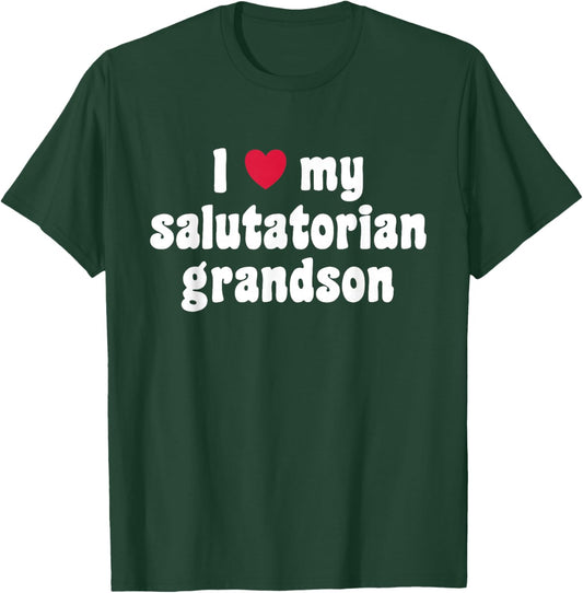 I Love My Salutatorian Grandson Grandma Grandpa T-Shirt - T-Shirt | Forest