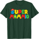 Funny Super Gamer Mom Unleashed Motherly Powers Mothers Day T-Shirt - T-Shirt | Forest