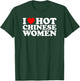 I Love Hot Chinese Women T-Shirt - T-Shirt | Forest