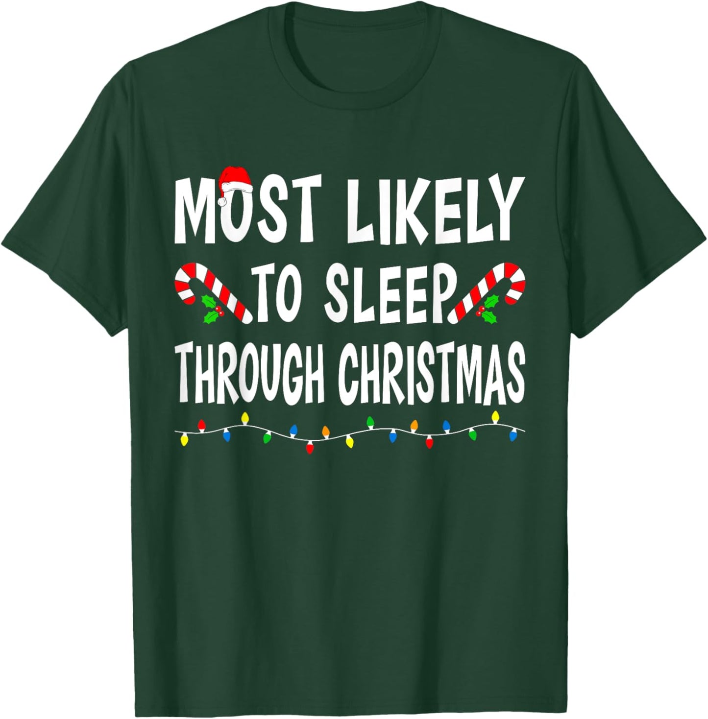Most Likely To Sleep Through Christmas Matching Family Funny T-Shirt - T-Shirt | Forest