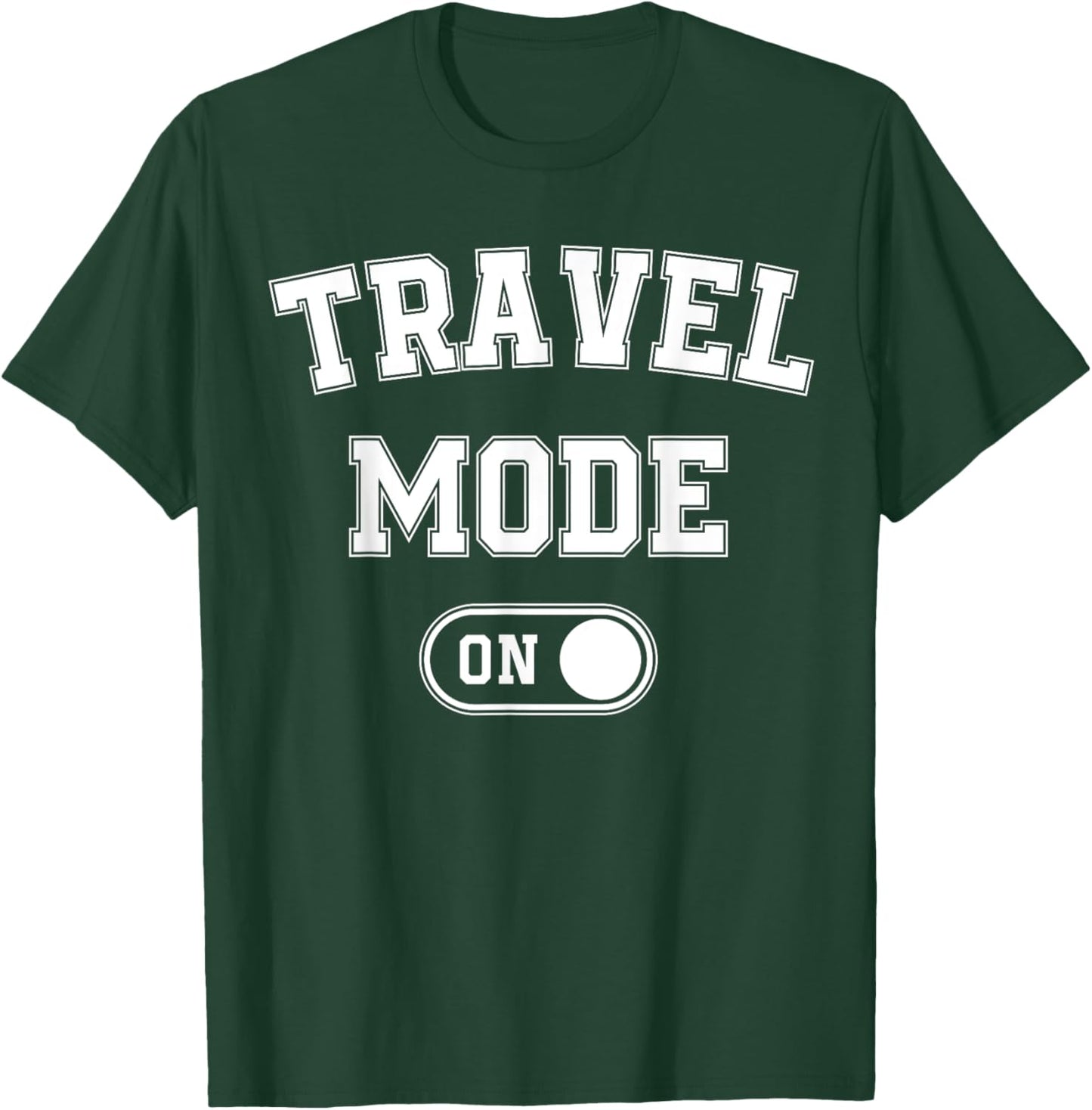 Travel Mode On Funny Traveler Gift Traveling Explorer Trip T-Shirt - T-Shirt | Forest