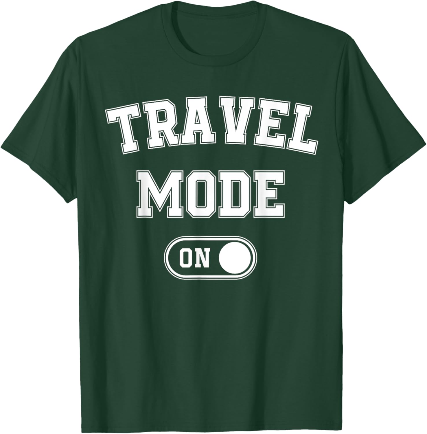 Travel Mode On Funny Traveler Gift Traveling Explorer Trip T-Shirt - T-Shirt | Forest