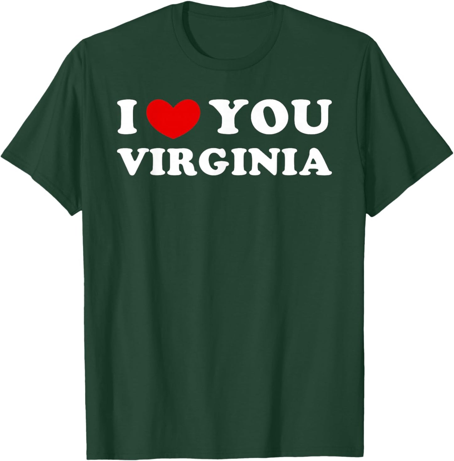 I Love You Virginia, I Heart Virginia T-Shirt - T-Shirt | Forest