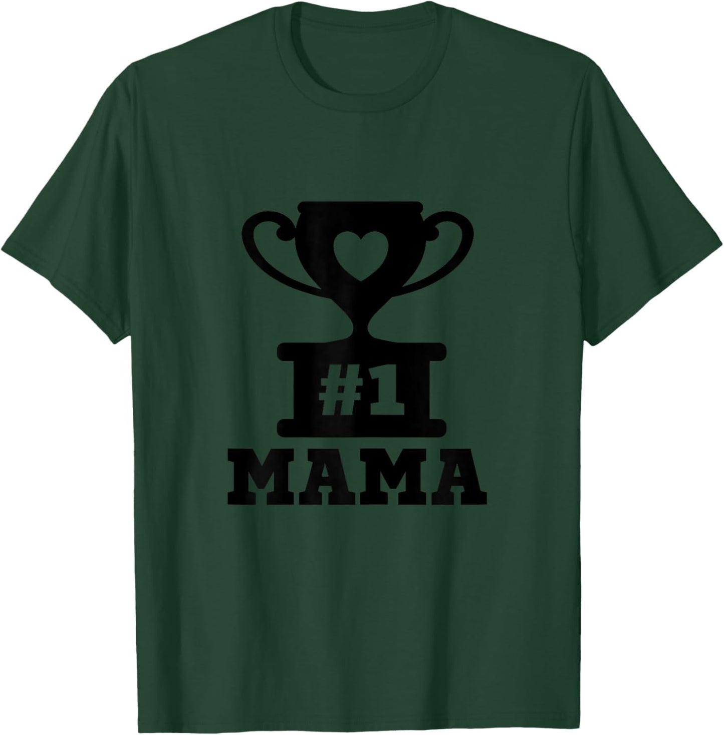 #1 Mama Number One Mama Trophy Mom Mother Funny Mother's Day T-Shirt - T-Shirt | Forest