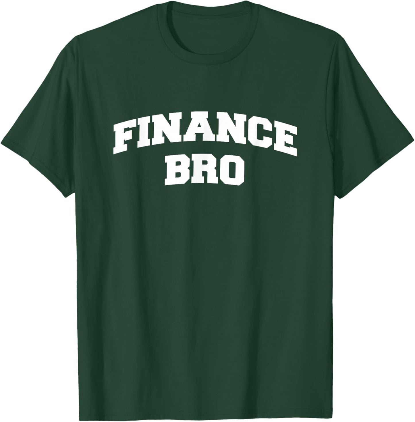Finance Bro Stock Broker Funny Banker T-Shirt - T-Shirt | Forest