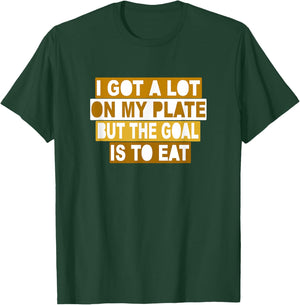 Braune Farbe The Goal is to Eat Brown Grafik T-Shirt - T-Shirt | Forest