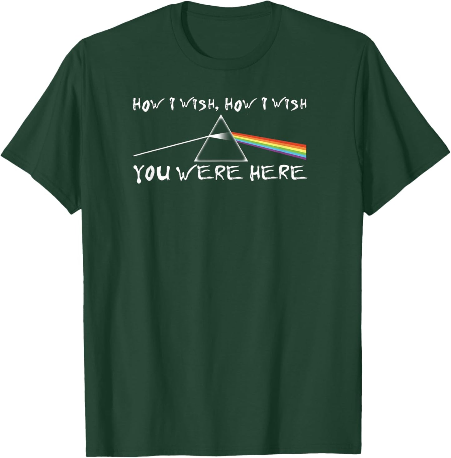 How I Wish, How I Wish, You were here T-Shirt - T-Shirt | Forest