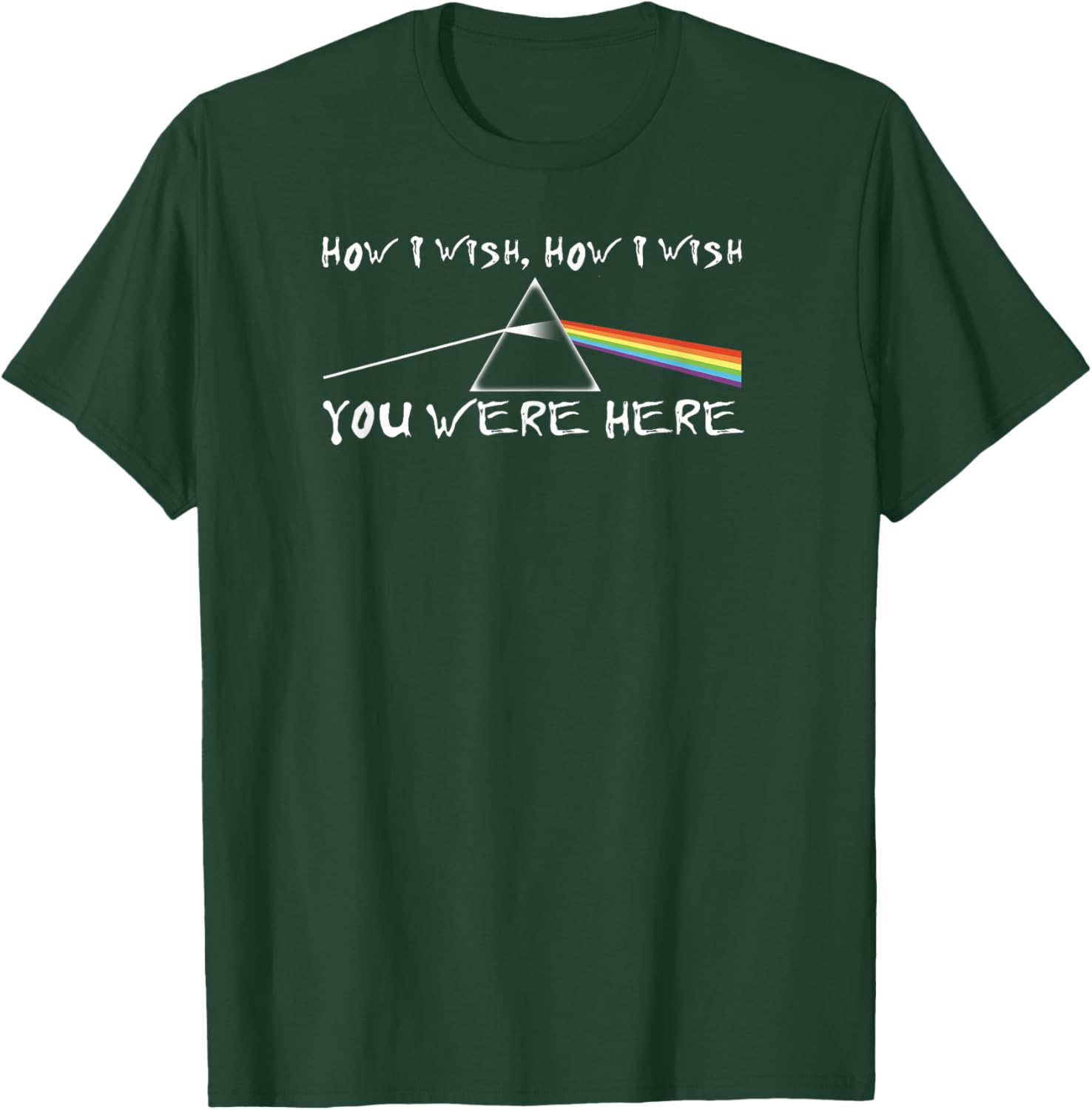 How I Wish, How I Wish, You were here T-Shirt - T-Shirt | Forest