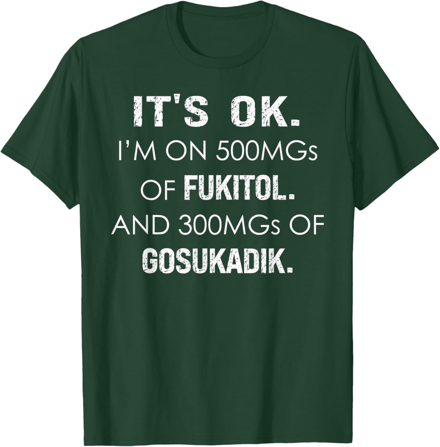 It's fine, I take 500 mg Fucitol and 300 mg T-Shirt - T-Shirt | Forest