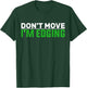 Don't Move I'm Edging Bodybuilder Funny Gym Workout Edging T-Shirt - T-Shirt | Forest