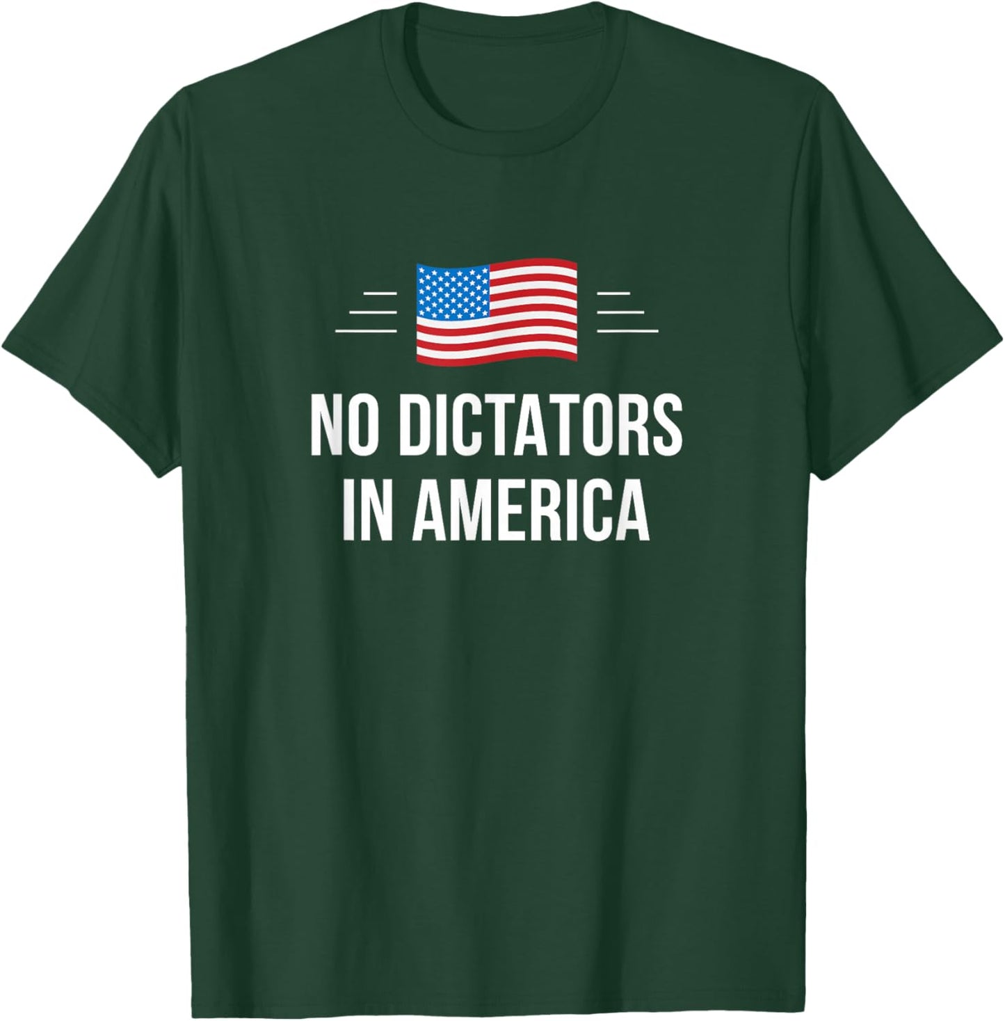No Dictators In America T-Shirt - T-Shirt | Forest