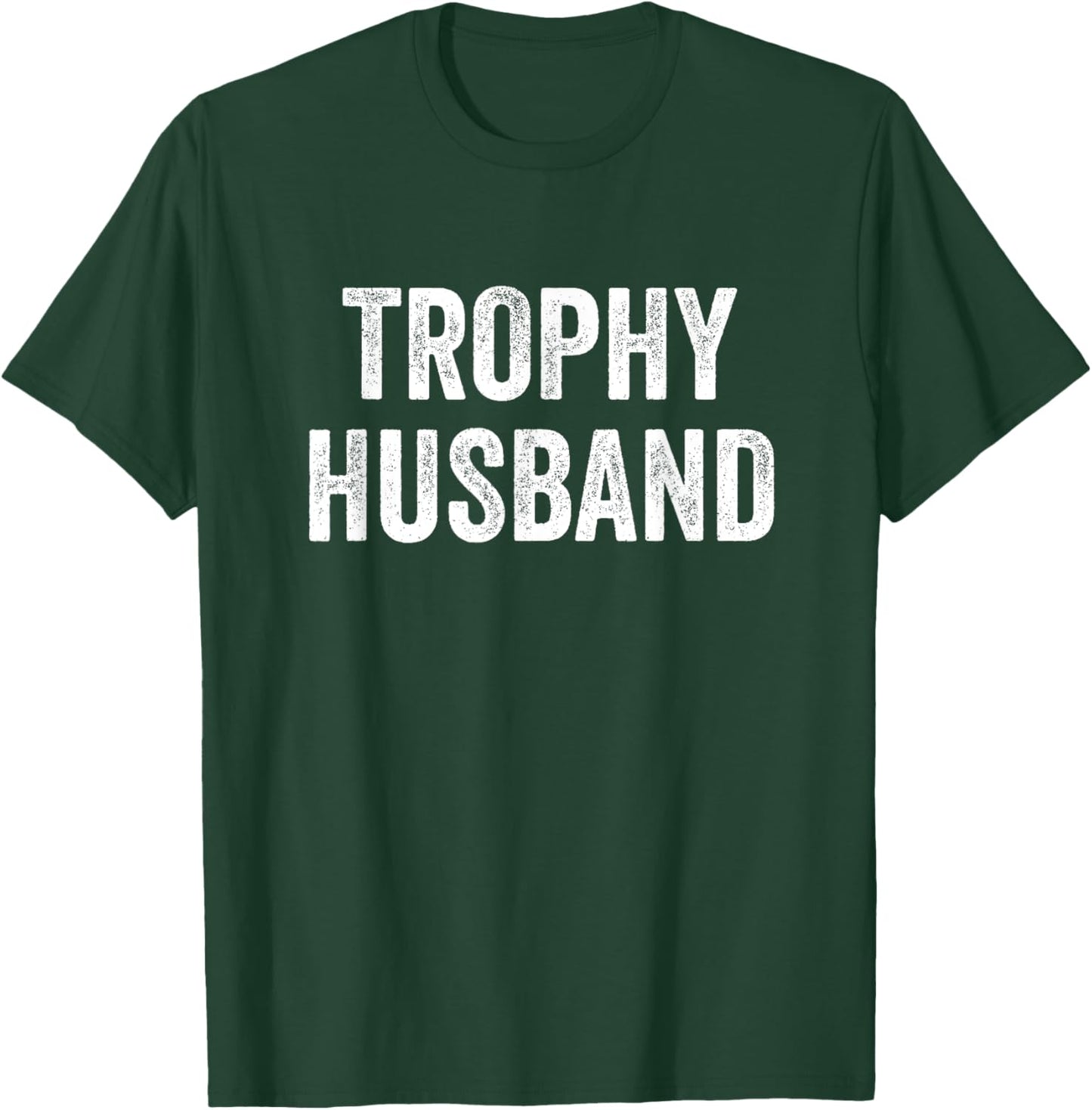 Trophy Husband T-Shirt - T-Shirt | Forest