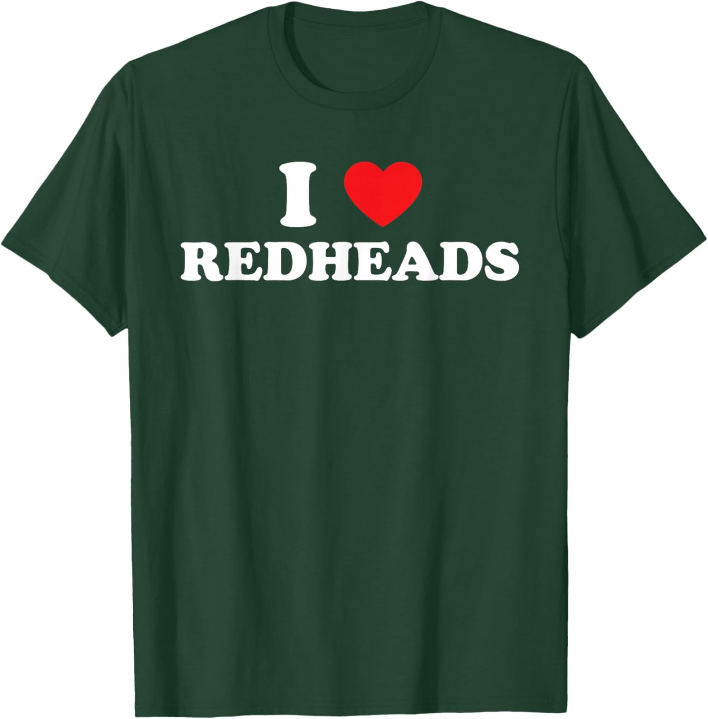 I Love Redheads I Heart Redheads T-Shirt - T-Shirt | Forest