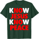 Jesus Love Bible Know Jesus Know Peace No Jesus No Peace T-Shirt - T-Shirt | Forest