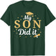 My Son Did It Proud Class Senior Graduate Graduation T-Shirt - T-Shirt | Forest