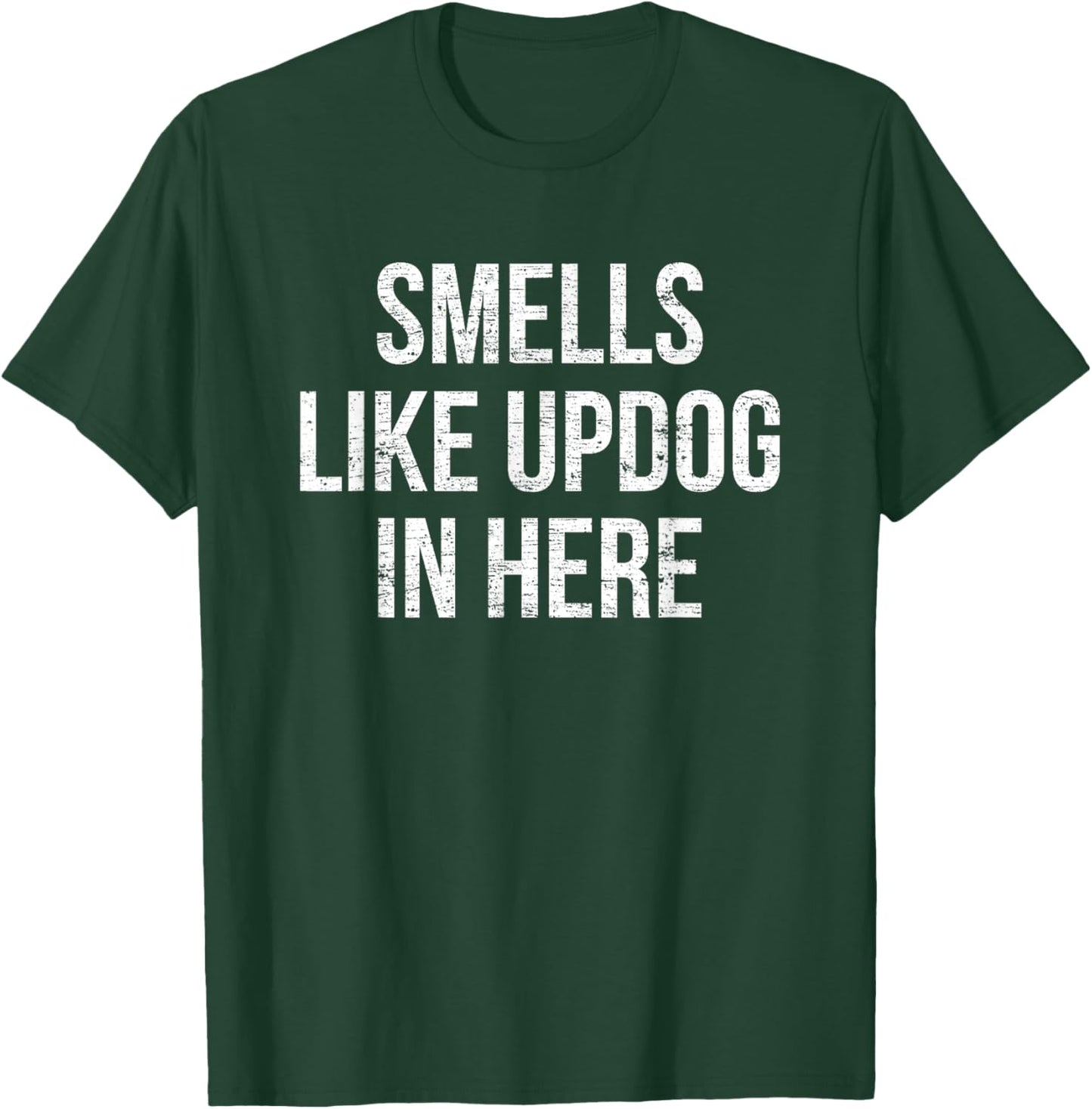 Smells Like UpDOG In Here Funny Humor Joke , Women T-Shirt - T-Shirt | Forest