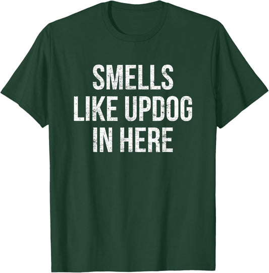 Smells Like UpDOG In Here Funny Humor Joke , Women T-Shirt - T-Shirt | Forest