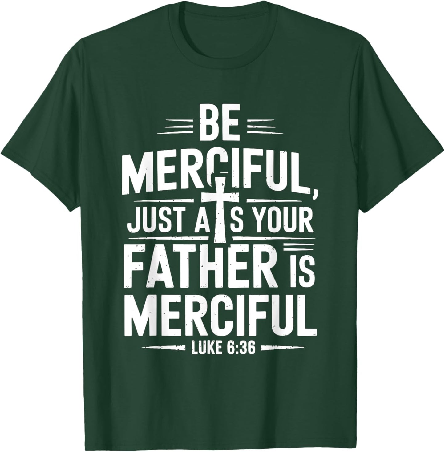 Be Merciful Bible Verse Jesus T-Shirt - T-Shirt | Forest