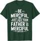 Be Merciful Bible Verse Jesus T-Shirt - T-Shirt | Forest