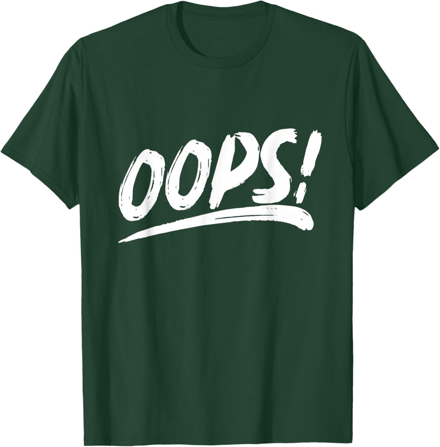That Says Oops in an Artistic Brushstroke Style T-Shirt - T-Shirt | Forest