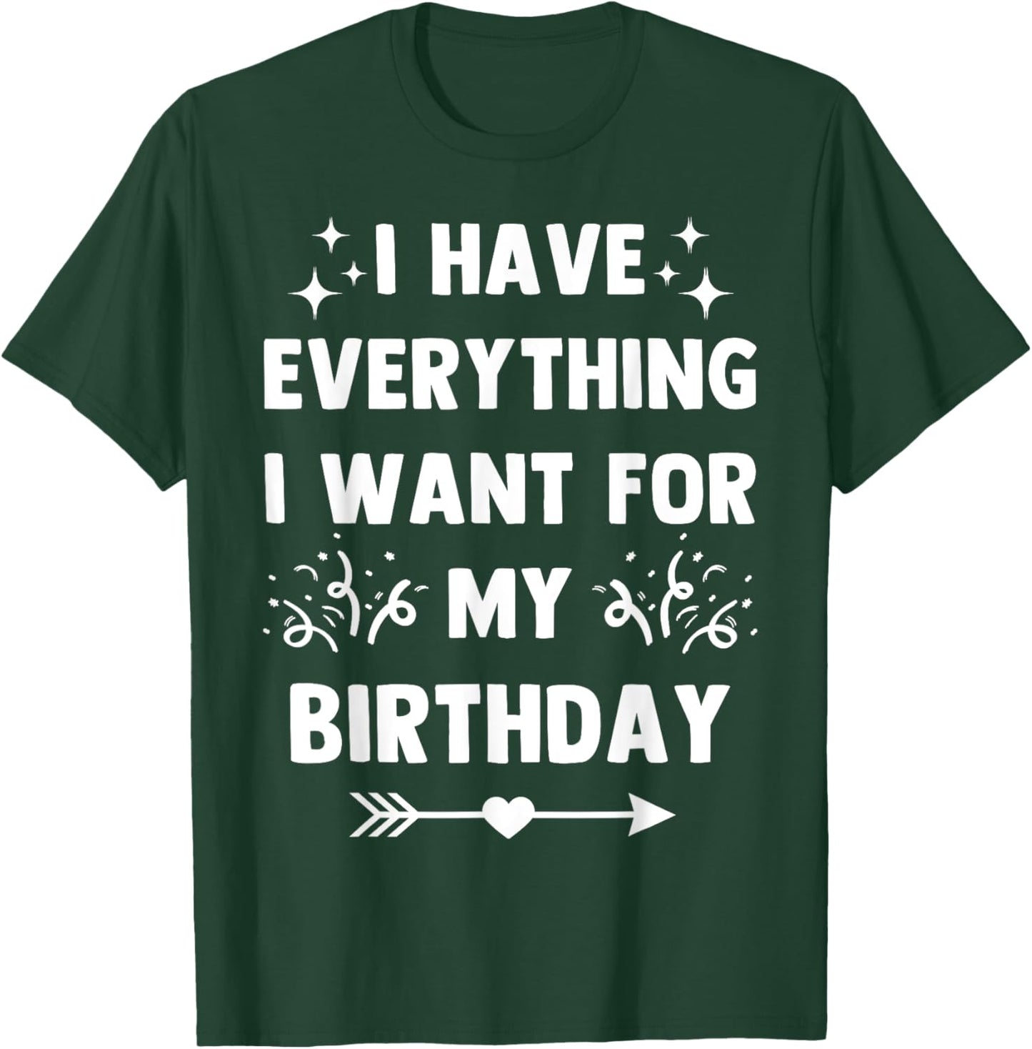 I Have Everything I Want For MY BIRTHDAY-Matching Couples T-Shirt - T-Shirt | Forest