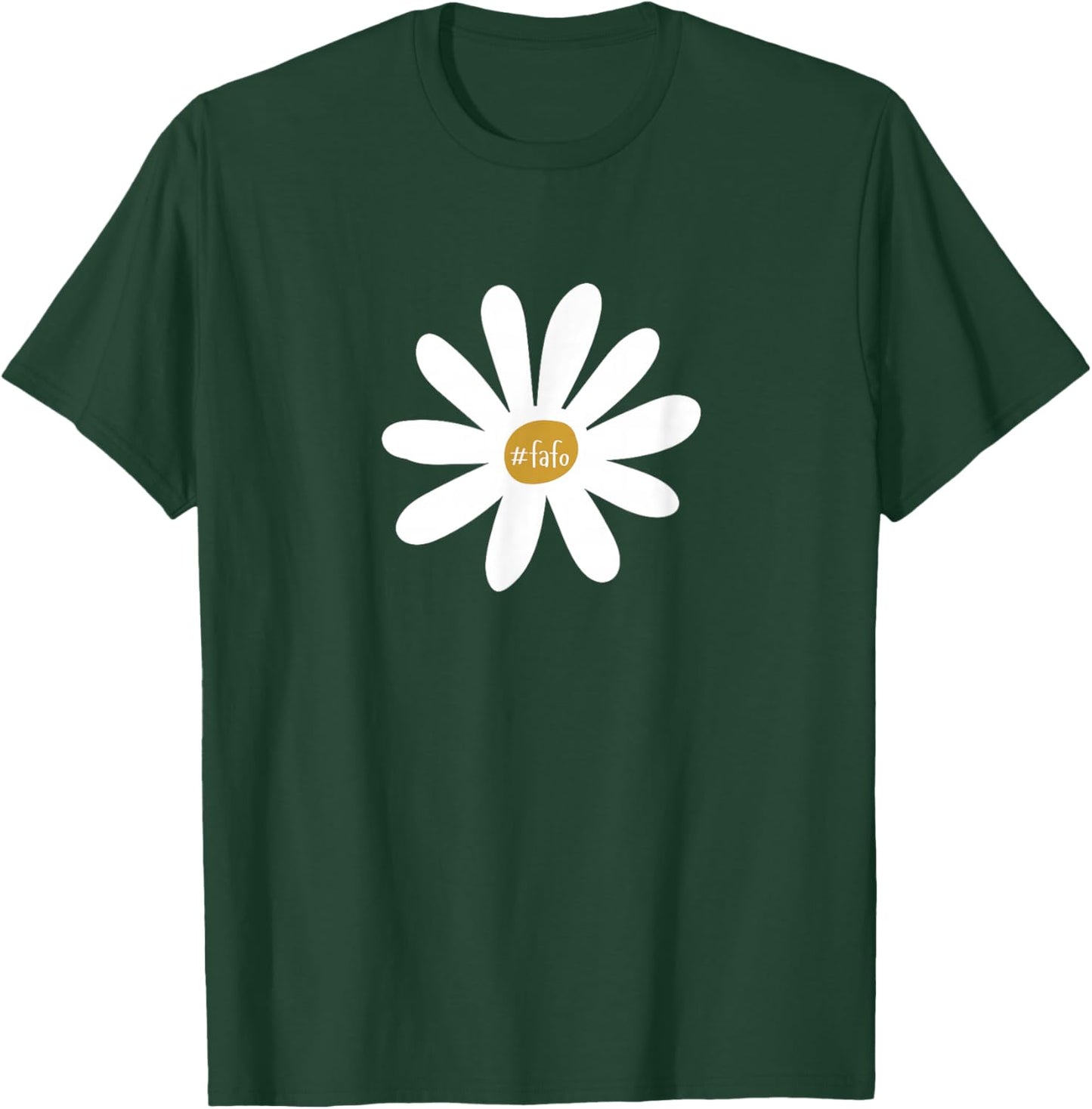 The FAFO Daisy T-Shirt - T-Shirt | Forest