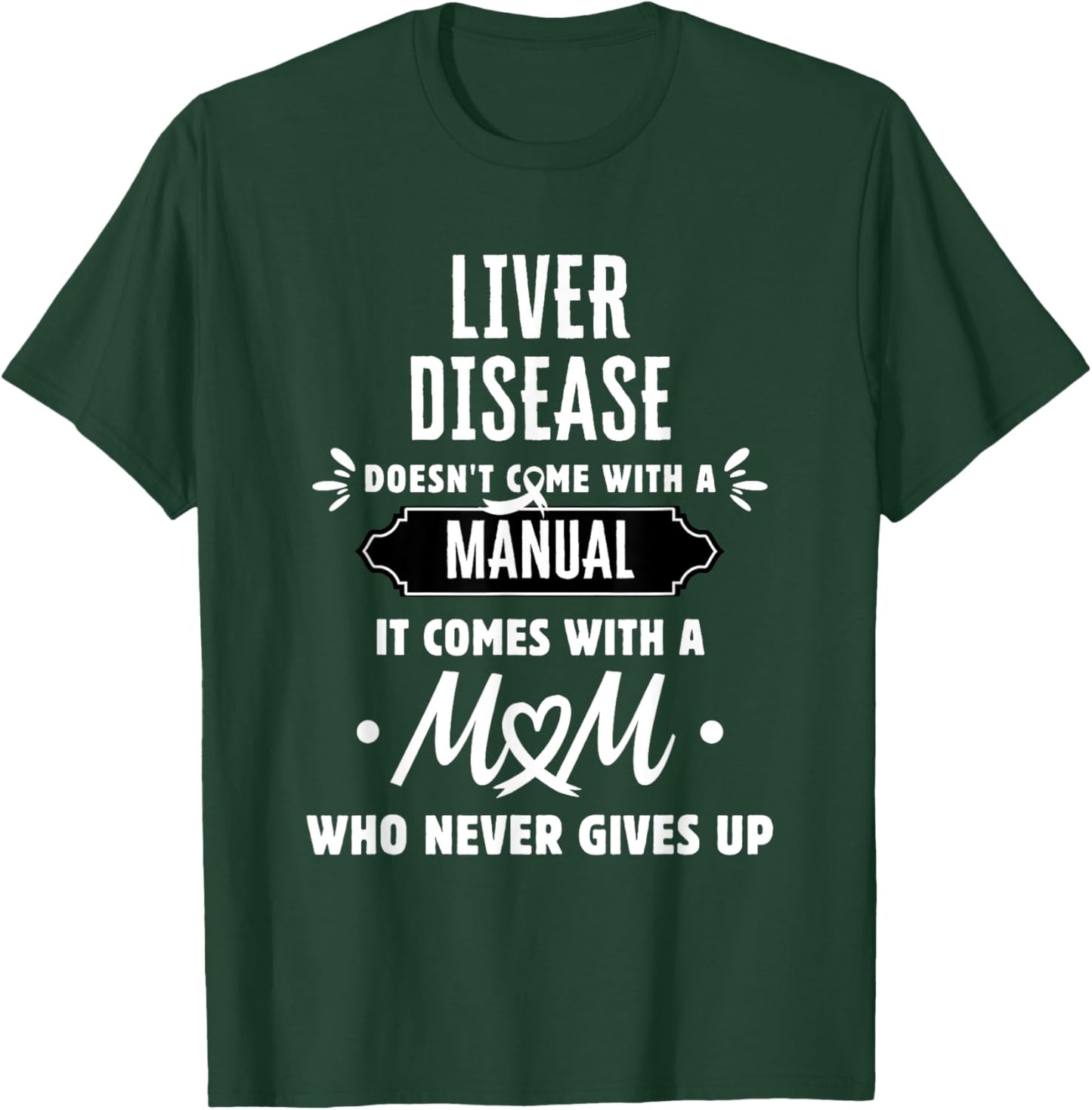 Liver Disease Mom Who Never Gives Up T-Shirt - T-Shirt | Forest