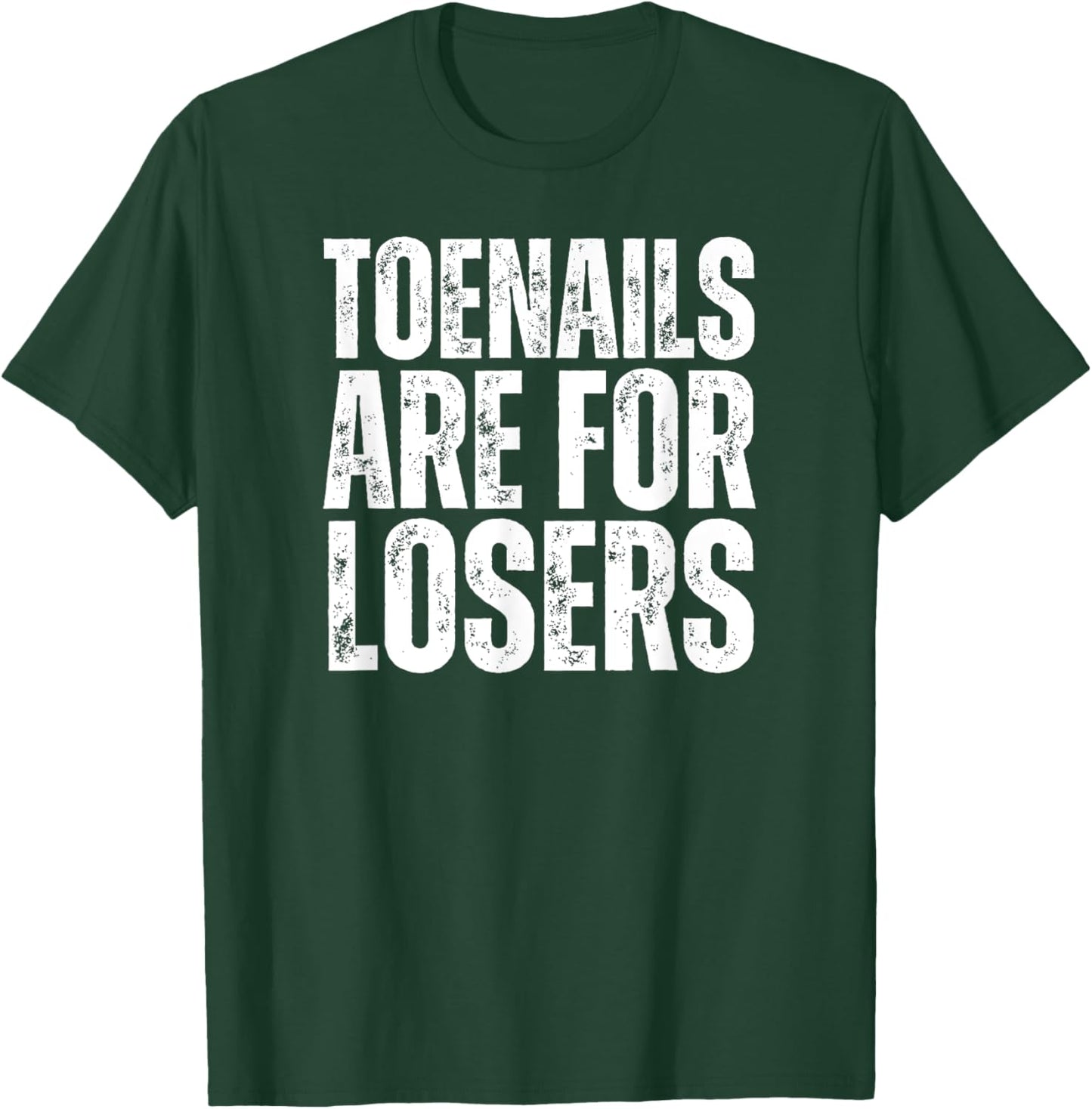 Toenails Are For Losers Funny Marathon Running T-Shirt - T-Shirt | Forest