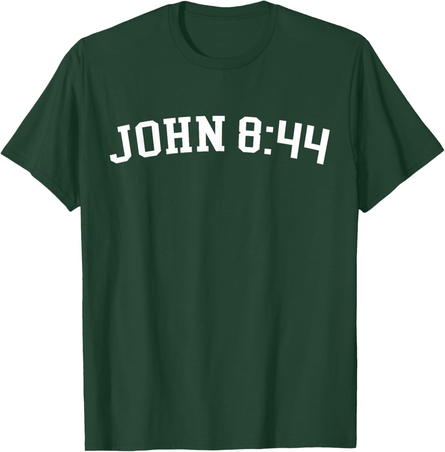 John 8:44 T-Shirt - T-Shirt | Forest