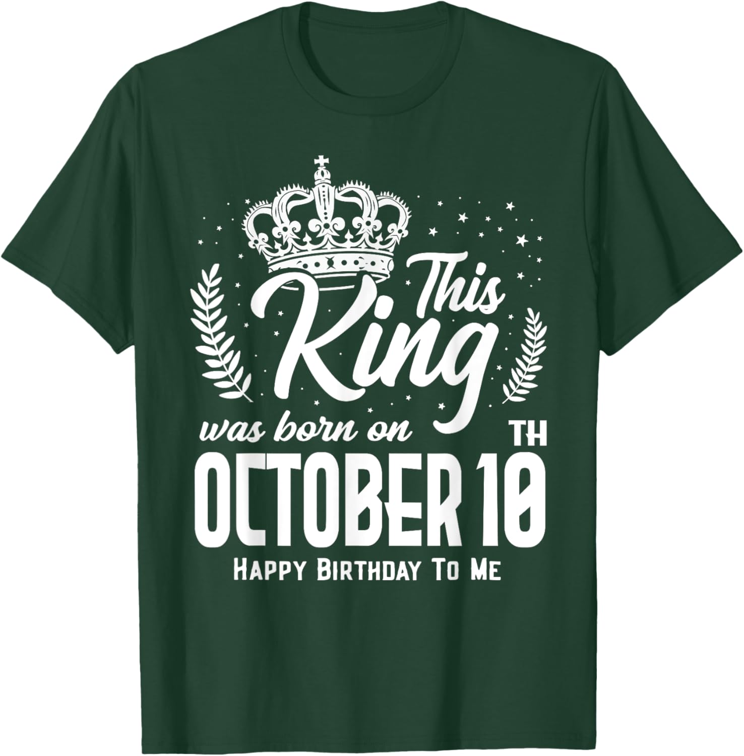 This King Was Born on October 10th Funny Birthday Oct 10 T-Shirt - T-Shirt | Forest