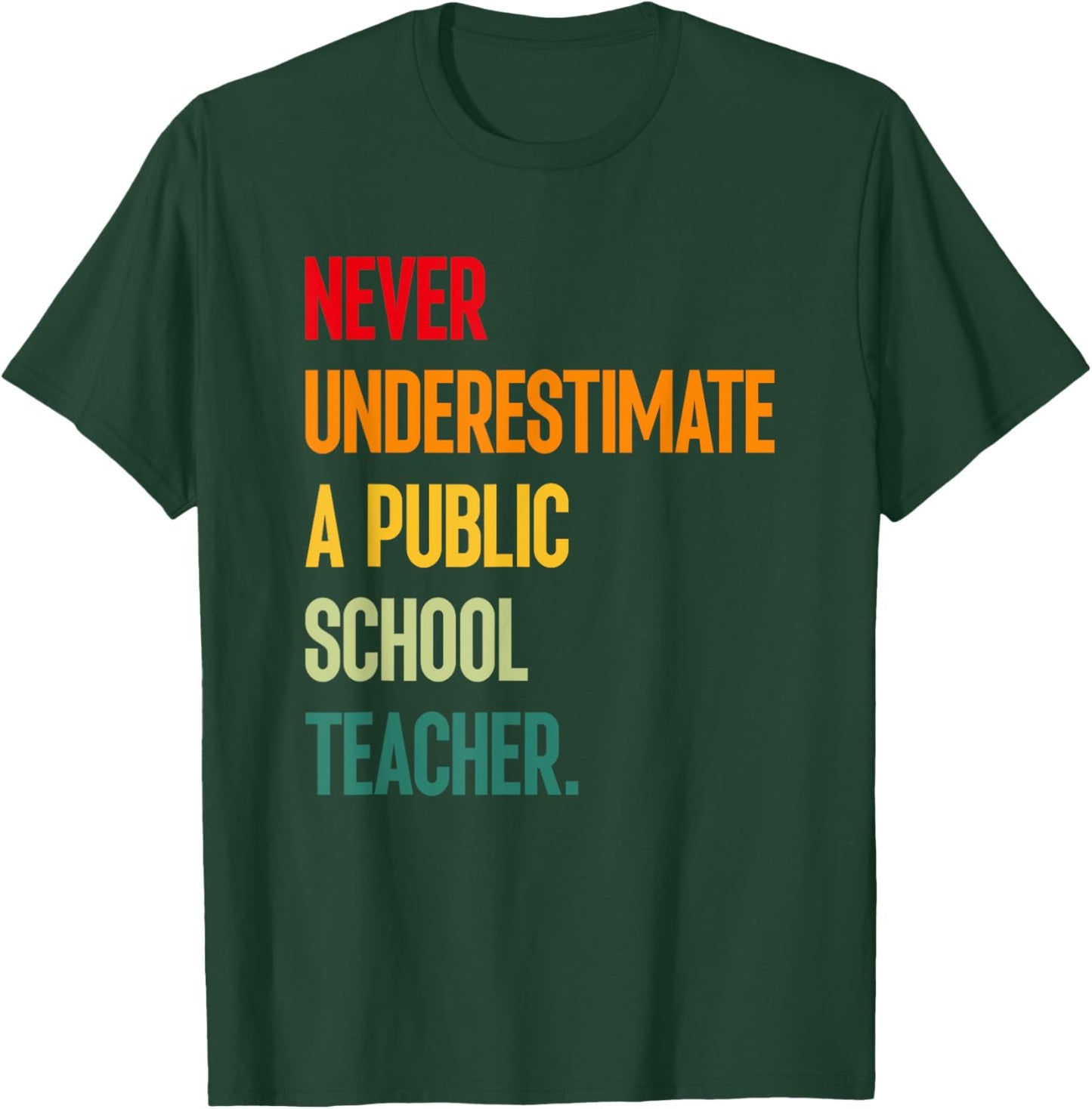 Never Underestimate A Public School Teacher - Coach Quote T-Shirt - T-Shirt | Forest