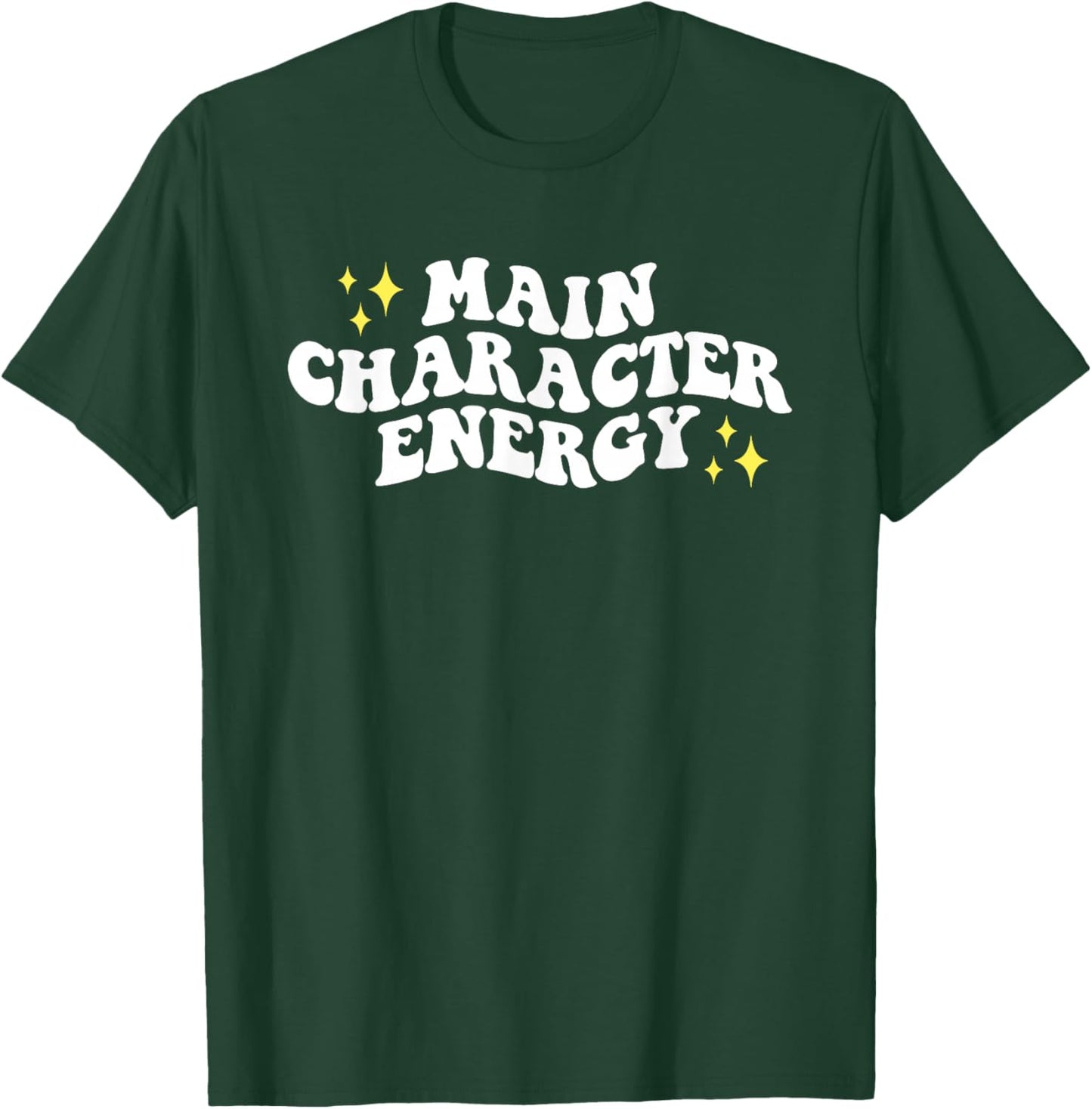 Main-Character Energy Quote T-Shirt - T-Shirt | Forest