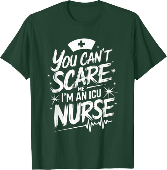ICU Nurse Quote for Intensive Care Unit ICU Nursing T-Shirt - T-Shirt | Forest