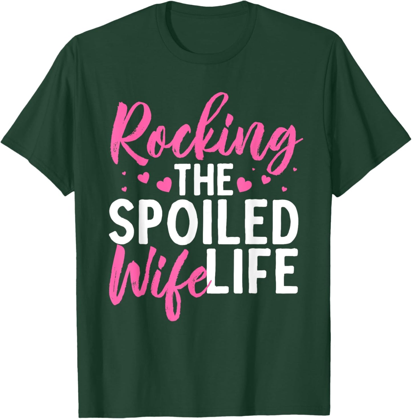 Funny Spoiled Wife Art Husband Spoiled Wife Life T-Shirt - T-Shirt | Forest