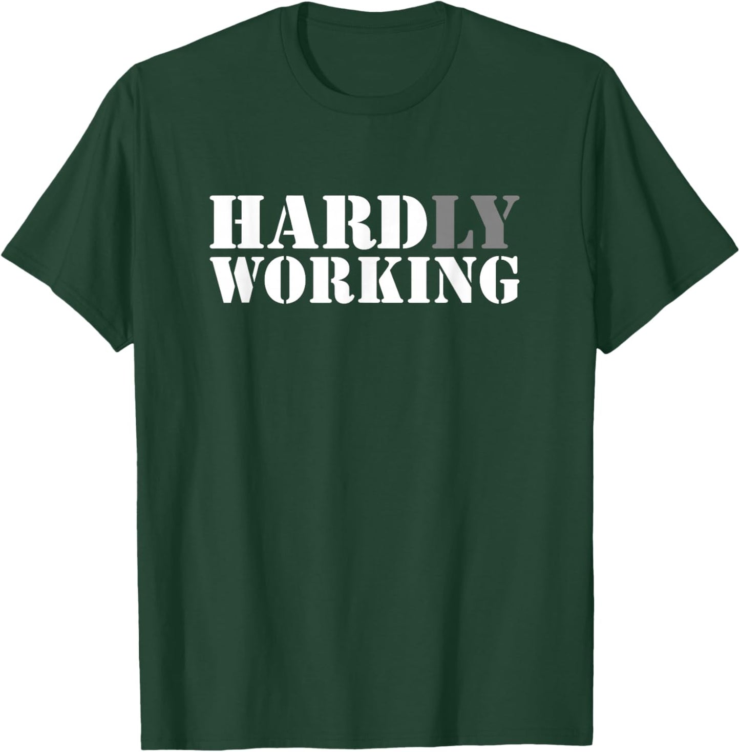 Hard Working - Hardly Working Hidden Message Funny T-Shirt - T-Shirt | Forest