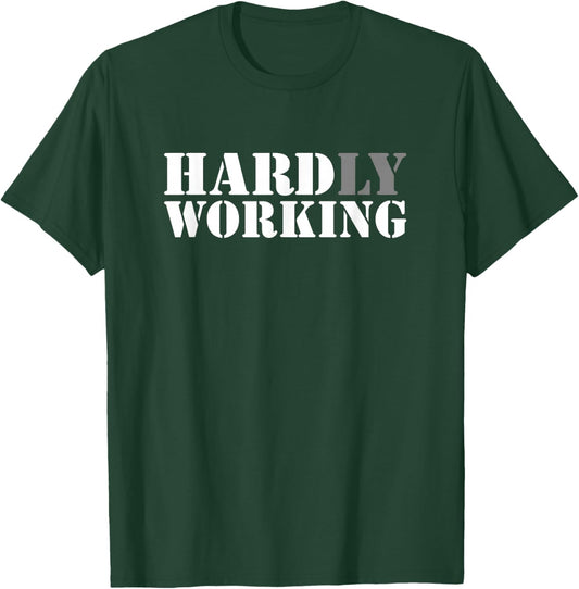 Hard Working - Hardly Working Hidden Message Funny T-Shirt - T-Shirt | Forest