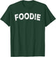 Foodie T-Shirt - T-Shirt | Forest