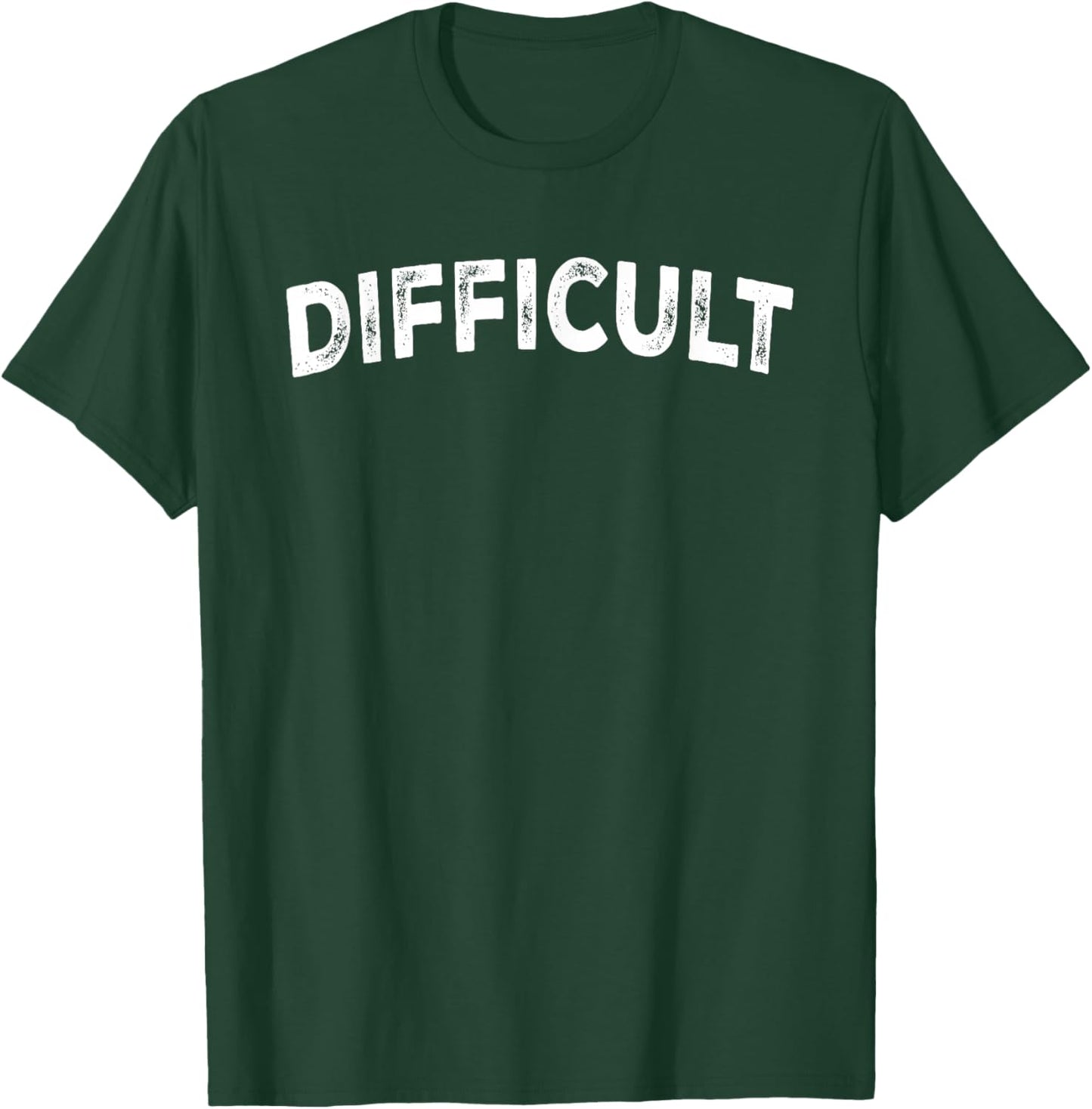 Difficult T-Shirt - T-Shirt | Forest