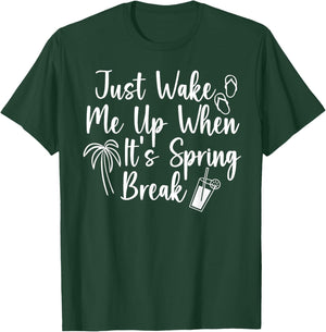 Wake Me Up When It's Spring Break Teacher Student Vacation T-Shirt - T-Shirt | Forest