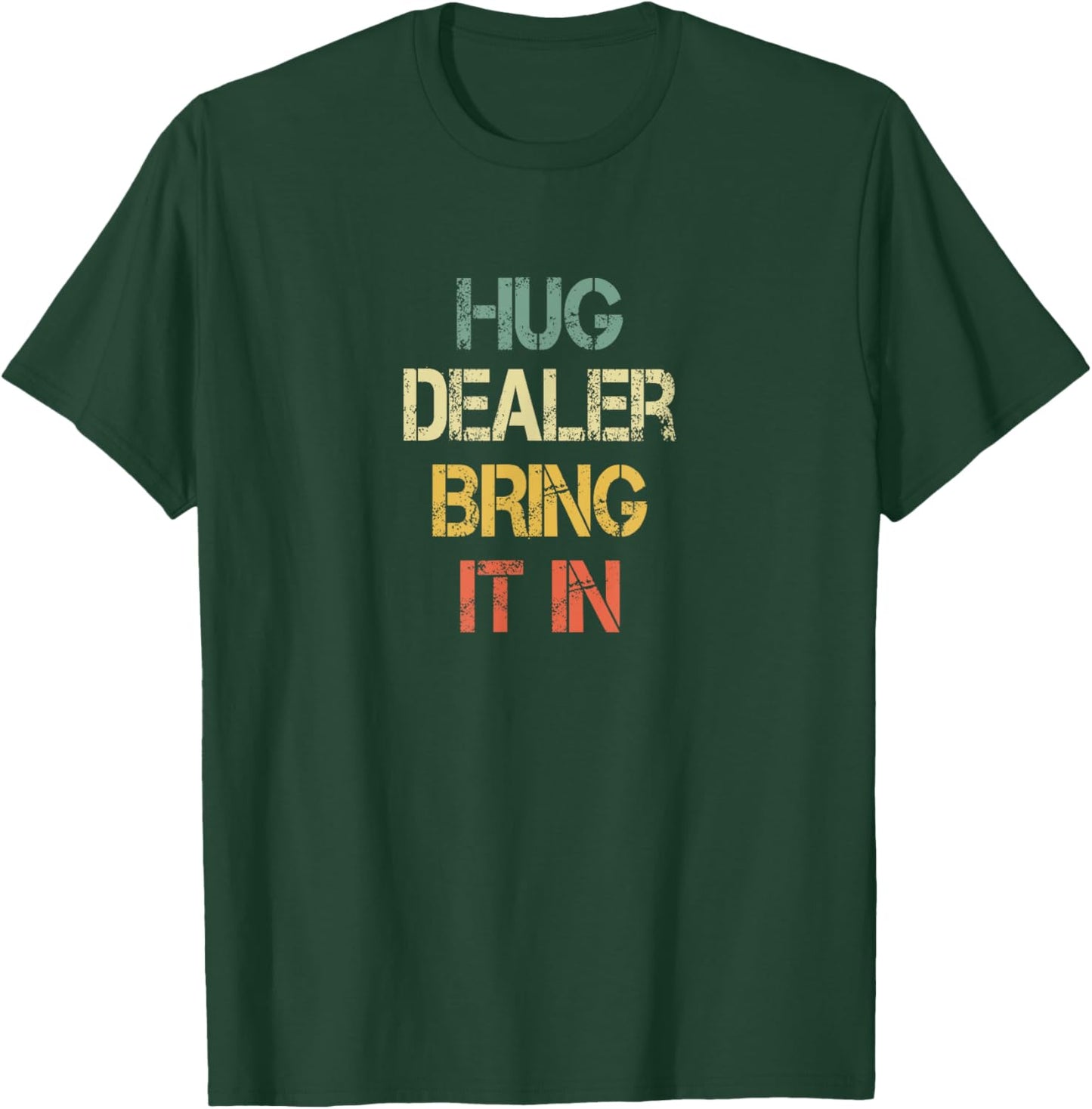 Funny Positive Human Hug Dealer Bring It In Love Hugging T-Shirt - T-Shirt | Forest