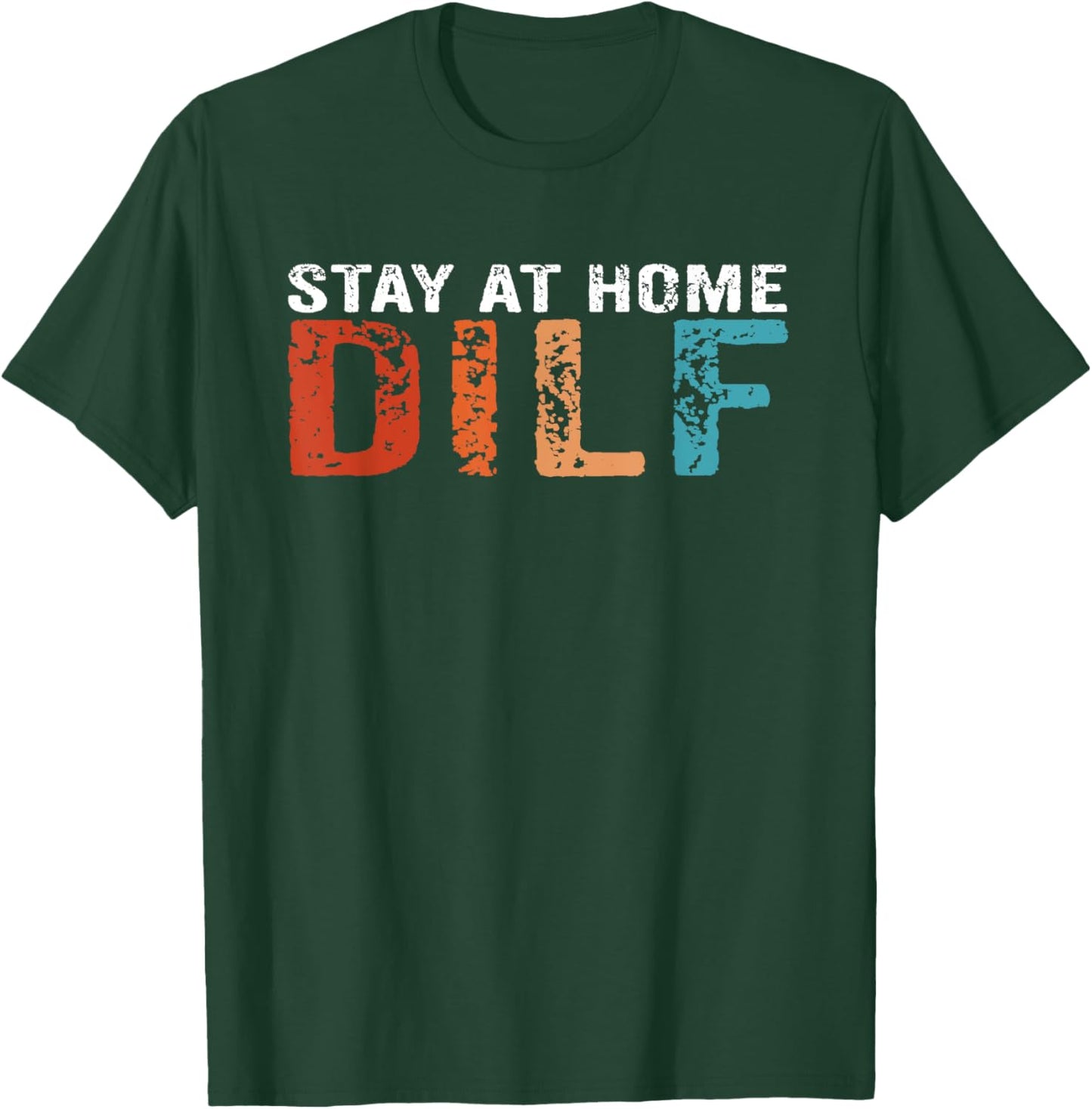 Stay At Home Dilf Funny New Dad Funny Stay At Home Dad T-Shirt - T-Shirt | Forest