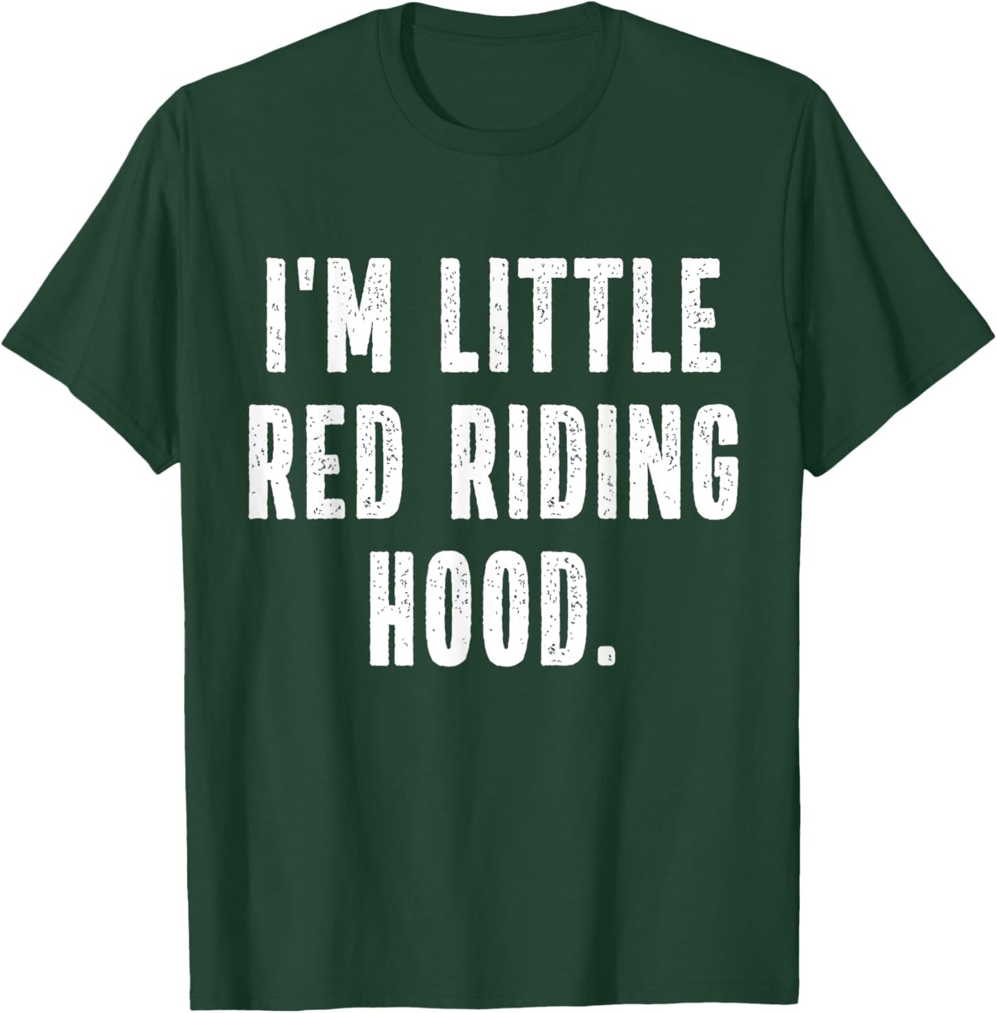 I'm Little Red Riding Hood Instant Lazy Halloween Costume T-Shirt - T-Shirt | Forest