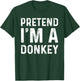 Pretend I'm A Donkey Funny Lazy Halloween Costume Party T-Shirt - T-Shirt | Forest
