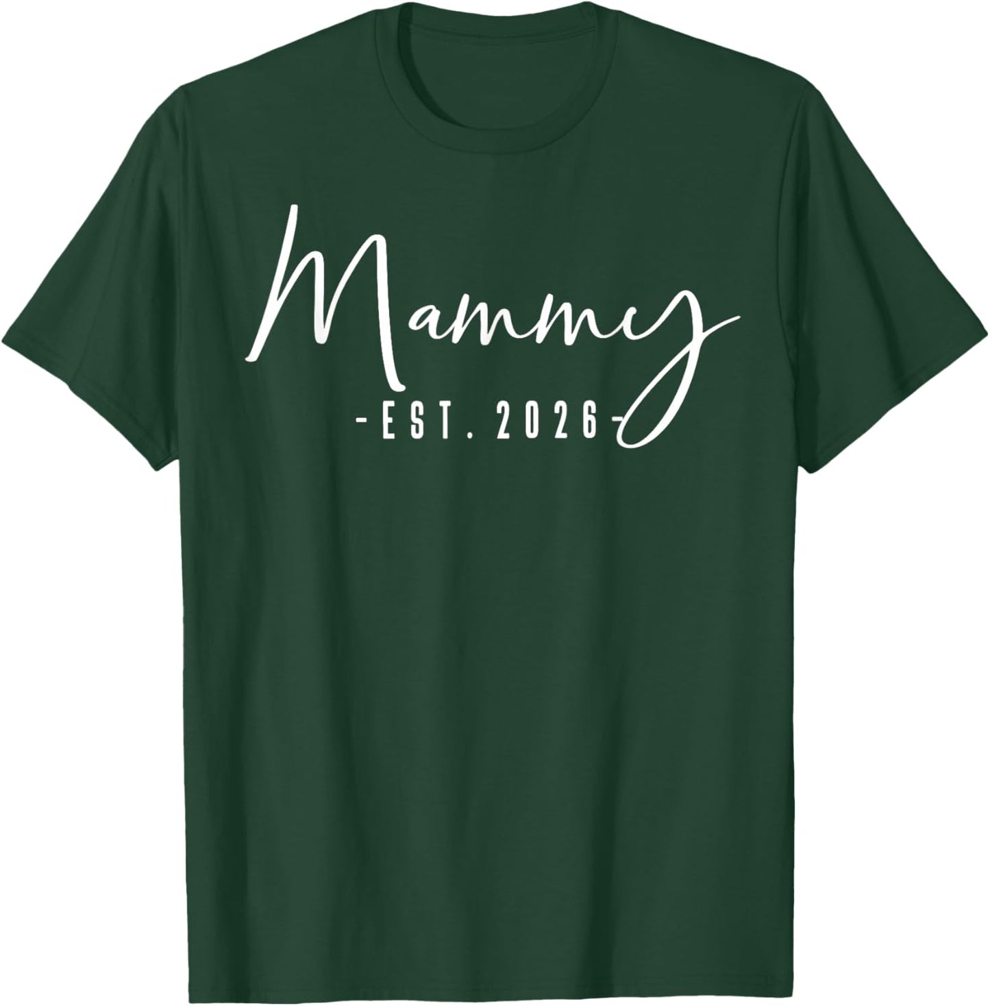 Mammy Est 2026 Baby Announcement New Mammy T-Shirt - T-Shirt | Forest