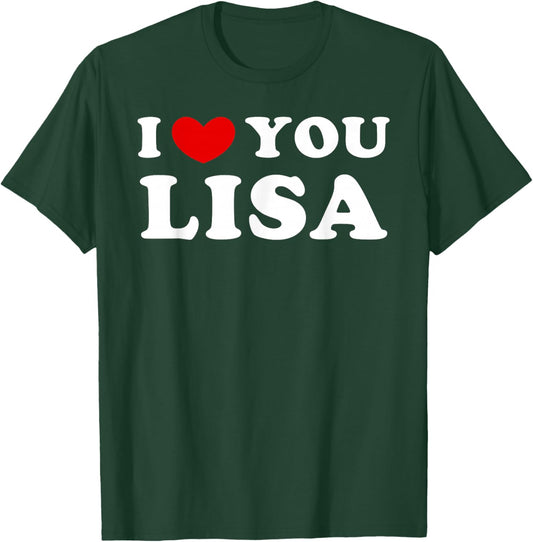 I Love You Lisa, I Heart Lisa T-Shirt - T-Shirt | Forest