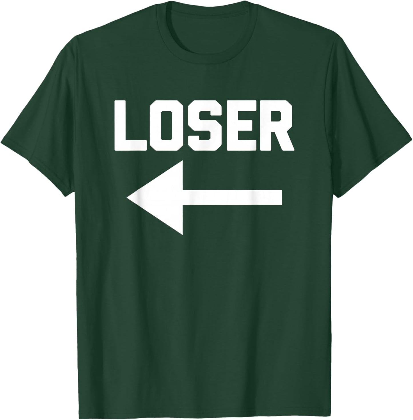 Loser (Pointing Arrow) - Funny Saying Sarcastic Cool Novelty T-Shirt - T-Shirt | Forest